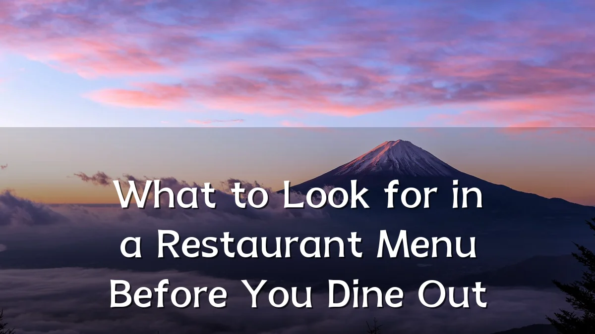What to Look for in a Restaurant Menu Before You Dine Out