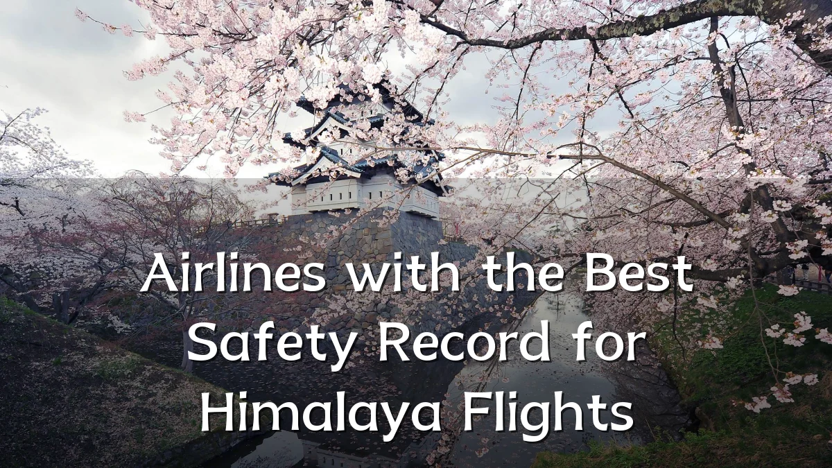 Airlines with the Best Safety Record for Himalaya Flights