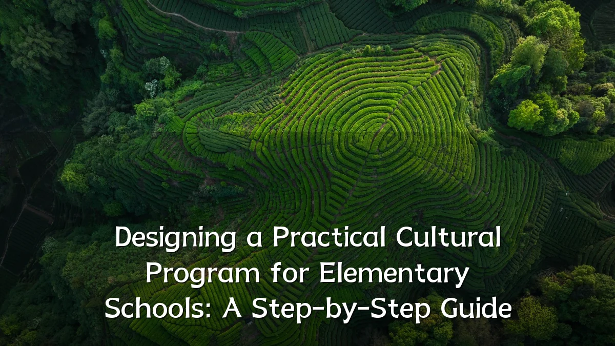 Designing a Practical Cultural Program for Elementary Schools: A Step-by-Step Guide
