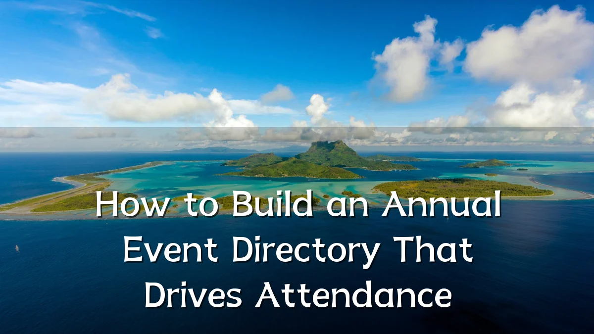 How to Build an Annual Event Directory That Drives Attendance
