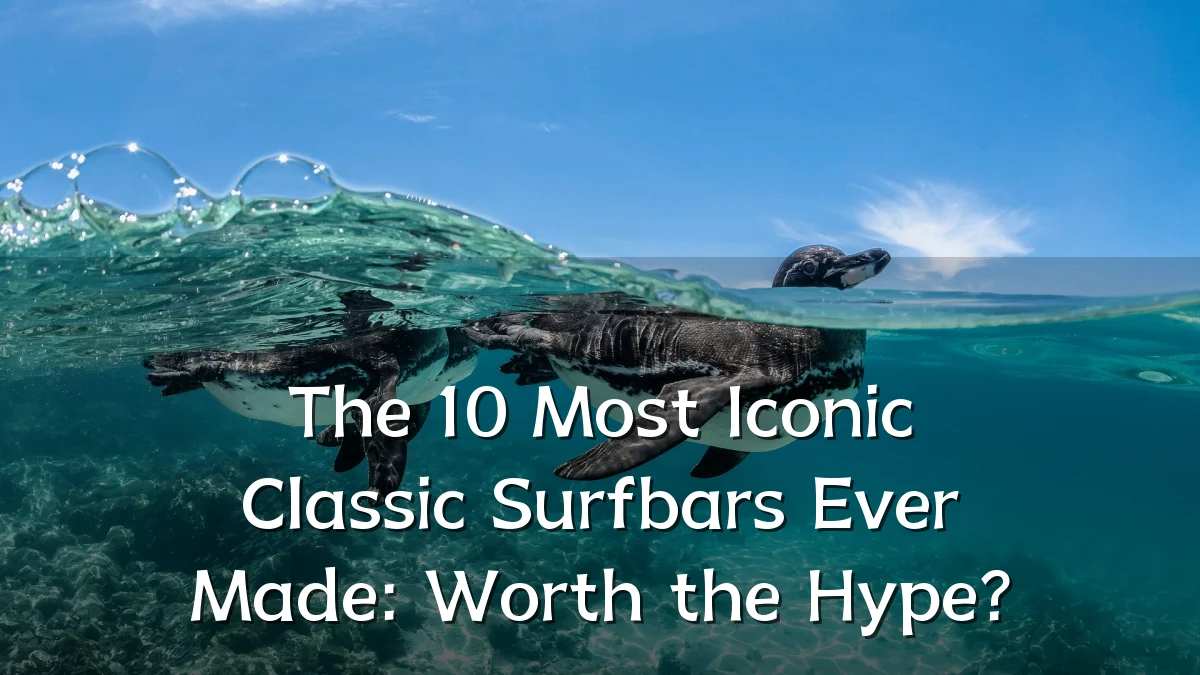 The 10 Most Iconic Classic Surfbars Ever Made: Worth the Hype?